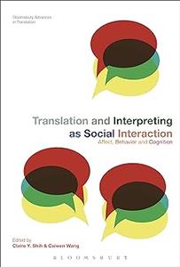 Translation and Interpreting as Social Interaction Affect, Behavior and Cognition