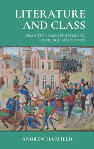 Literature and Class From the Peasants' Revolt to the French Revolution