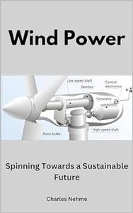 Wind Power Spinning Towards a Sustainable Future