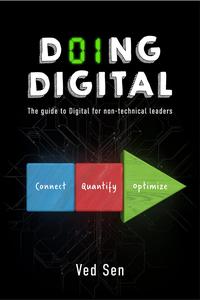 Doing Digital The Guide to Digital for Non–Technical Leaders