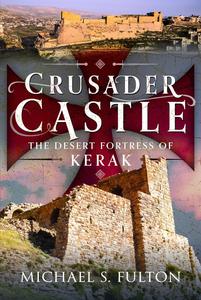 Crusader Castle The Desert Fortress of Kerak (True PDF EPUB)