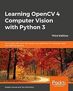 Learning OpenCV 4 Computer Vision with Python 3 – Third Edition (repost)