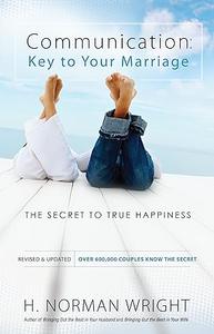 Communication Key to Your Marriage The Secret to True Happiness