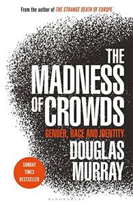 The Madness of Crowds Gender, Race and Identity