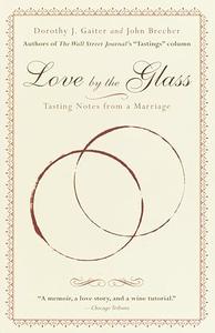 Love by the Glass Tasting Notes from a Marriage