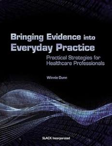Bringing Evidence Into Everyday Practice Practical Strategies for Healthcare Professionals