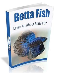 Betta Fish Learn All About Betta Fish Complete Guide to Betta Fish Care