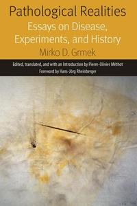Pathological Realities Essays on Disease, Experiments, and History