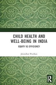 Child Health and Well–being in India Equity vs Efficiency