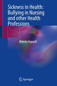 Sickness in Health Bullying in Nursing and other Health Professions