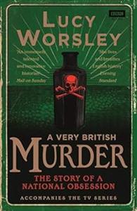 A Very British Murder The Story of a National Obsession