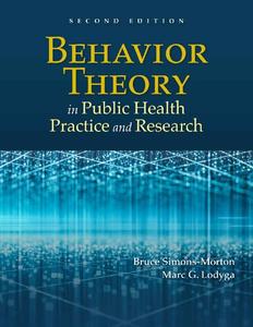 Behavior Theory in Public Health Practice and Research, 2nd Edition