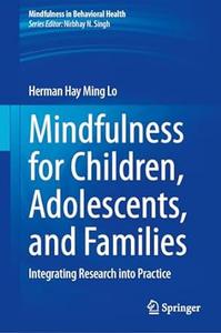 Mindfulness for Children, Adolescents, and Families Integrating Research into Practice