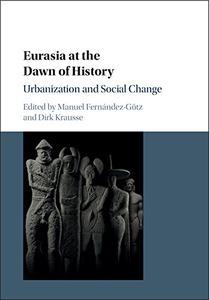 Eurasia at the Dawn of History Urbanization and Social Change