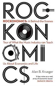 Rockonomics How Music Explains Everything (about the Economy)