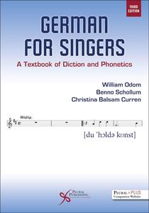 German for Singers A Textbook of Diction and Phonetics, Third Edition