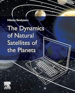 The Dynamics of Natural Satellites of the Planets