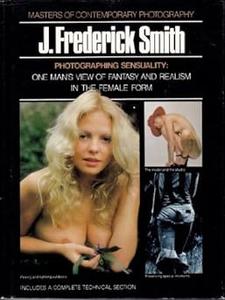 Photographing sensuality, J. Frederick Smith