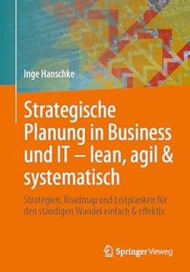 Strategische Planung in Business und IT – lean, agil & systematisch