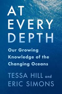 At Every Depth Our Growing Knowledge of the Changing Oceans