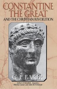 Constantine the Great And the Christian Revolution