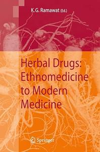 Herbal Drugs Ethnomedicine to Modern Medicine (2024)