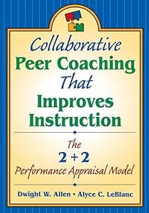 Collaborative Peer Coaching That Improves Instruction The 2 + 2 Performance Appraisal Model