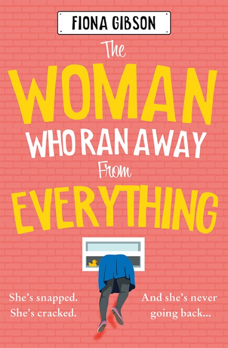 The Woman Who Ran Away from Everything by Fiona Gibson