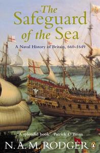 The Safeguard of the Sea A Naval History of Britain 660–1649