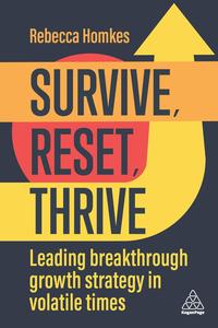 Survive, Reset, Thrive Leading Breakthrough Growth Strategy in Volatile Times