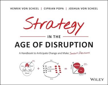 Strategy in the Age of Disruption A Handbook to Anticipate Change and Make Smart Decisions