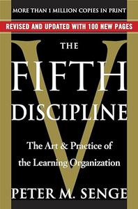 The Fifth Discipline The Art & Practice of The Learning Organization