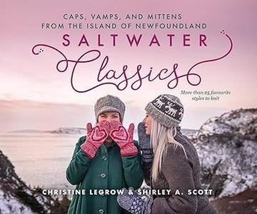 Saltwater Classics Caps, Vamps and Mittens from the Island of Newfoundland (2024)