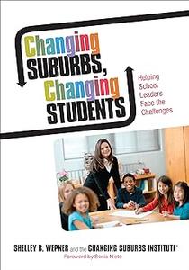 Changing Suburbs, Changing Students Helping School Leaders Face the Challenges