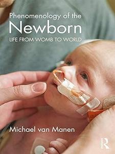 Phenomenology of the Newborn Life from Womb to World