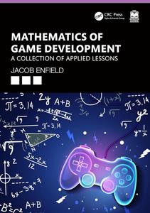 Mathematics of Game Development A Collection of Applied Lessons