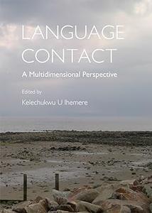 Language Contact A Multidimensional Perspective