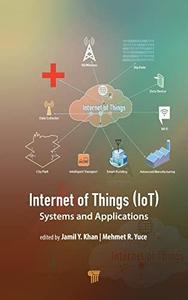 Internet of Things (IoT) Systems and Applications