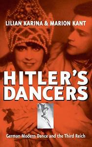 Hitler's Dancers German Modern Dance and the Third Reich