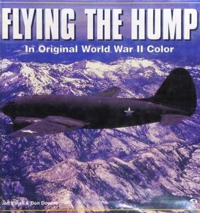 Flying the Hump In Original World War II Color