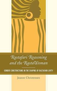 Rastafari Reasoning and the RastaWoman Gender Constructions in the Shaping of Rastafari Livity