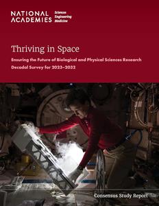 Thriving in Space Ensuring the Future of Biological and Physical Sciences Research