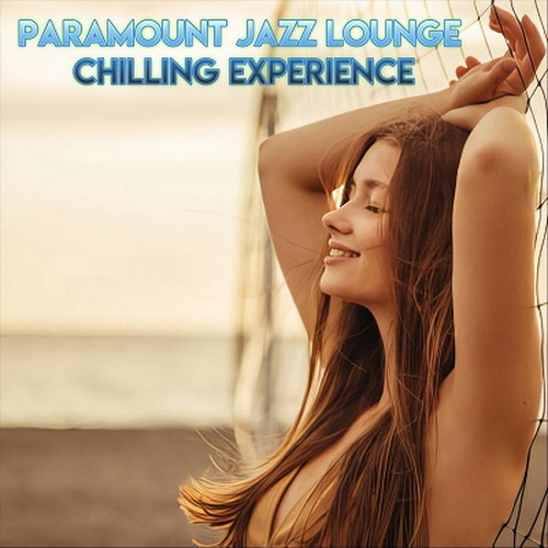 Paramount Jazz Lounge Chilling Experience (2024) FLAC