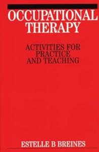 Occupational Therapy Activities for Practice and Teaching