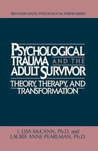 Psychological Trauma and the Adult Survivor Theory, Therapy, and Transformation
