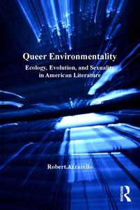Queer Environmentality Ecology, Evolution, and Sexuality in American Literature