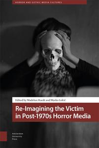 Re–Imagining the Victim in Post–1970s Horror Media