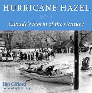 Hurricane Hazel Canada's Storm of the Century