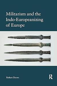 Militarism and the Indo–Europeanizing of Europe