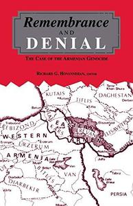 Remembrance and Denial The Case of the Armenian Genocide